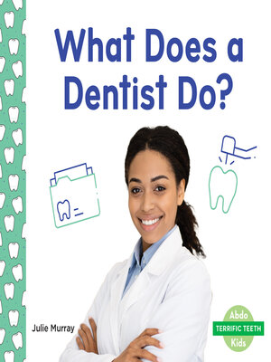 cover image of What Does a Dentist Do?